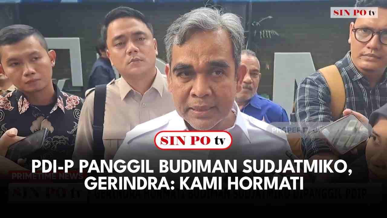 PDI-P Panggil Budiman Sudjatmiko, Gerindra: Kami Hormati