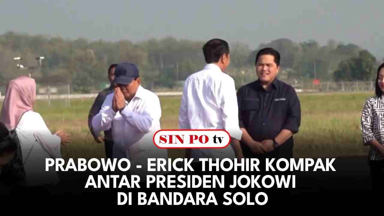 Prabowo - Erick Thohir Kompak Antar Presiden Jokowi di Bandara Solo