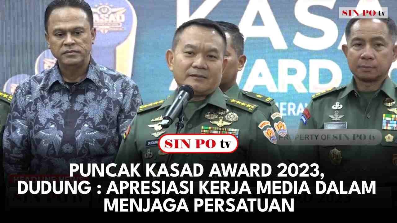 Puncak Kasad Award 2023, Dudung: Apresiasi Kerja Media Dalam Menjaga Persatuan