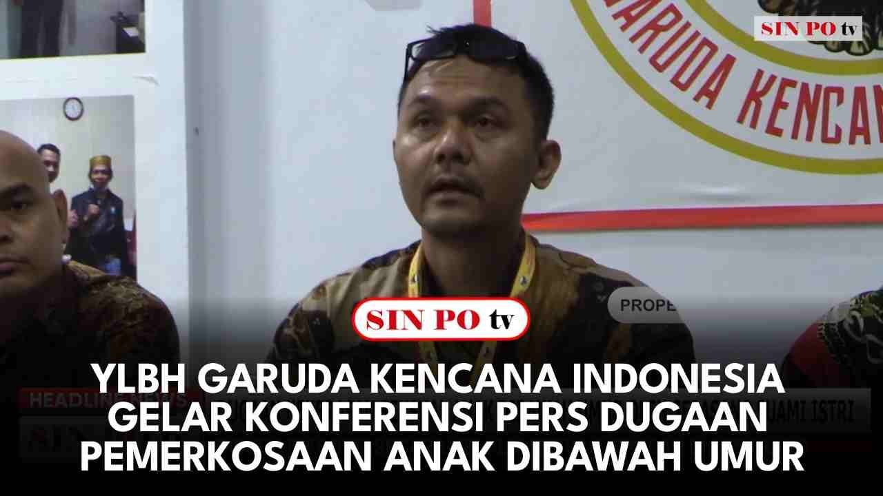 YLBH Garuda Kencana Indonesia Gelar Konferensi Pers Dugaan Pemerkosaan Anak Dibawah Umur