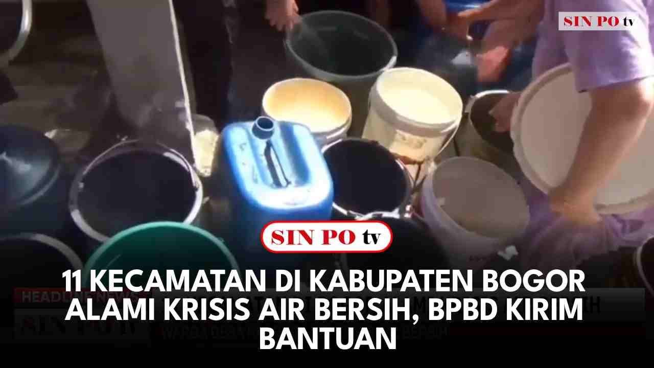 11 Kecamatan Di Kabupaten Bogor Alami Krisis Air Bersih, BPBD Kirim Bantuan