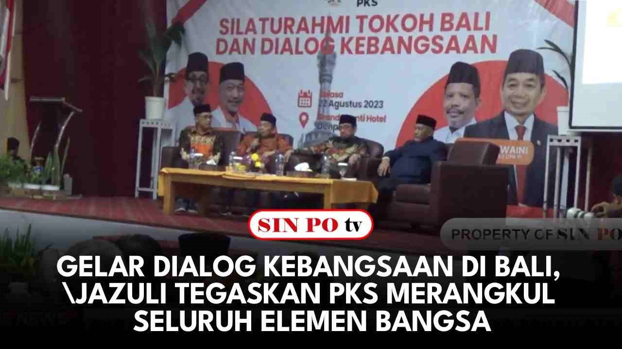 Gelar Dialog Kebangsaan di Bali, Jazuli Tegaskan PKS Merangkul Seluruh Elemen Bangsa