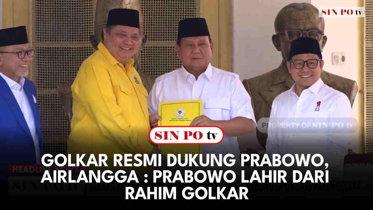 Golkar Resmi Dukung Prabowo, Airlangga: Prabowo Lahir Dari Rahim Golkar