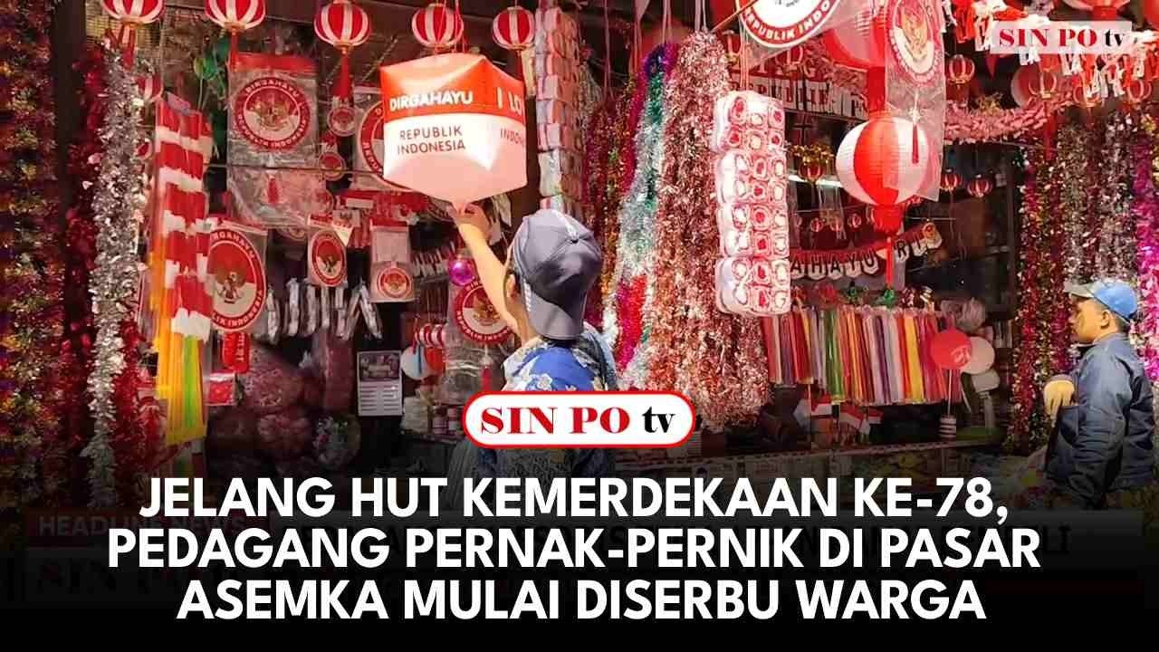 Jelang HUT Kemerdekaan Ke-78, Pedagang Pernak-Pernik Di Pasar Asemka Mulai Diserbu Warga