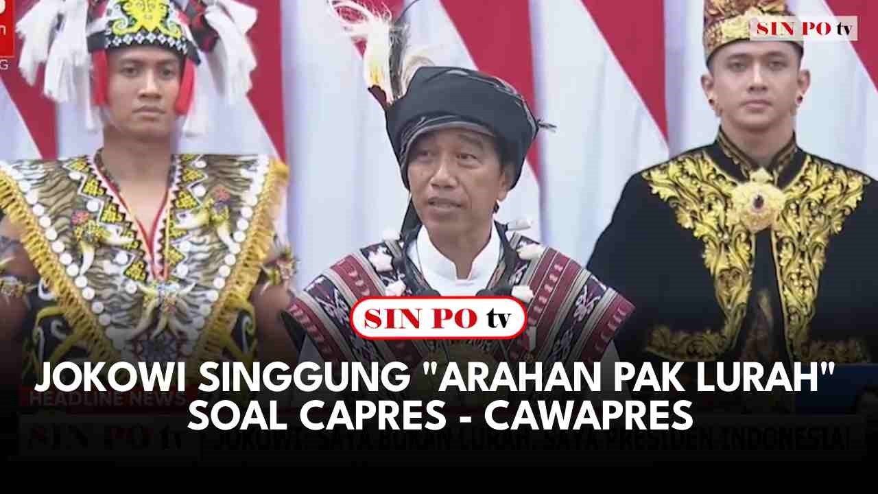 Jokowi Singgung "Arahan Pak Lurah" Soal Capres - Cawapres