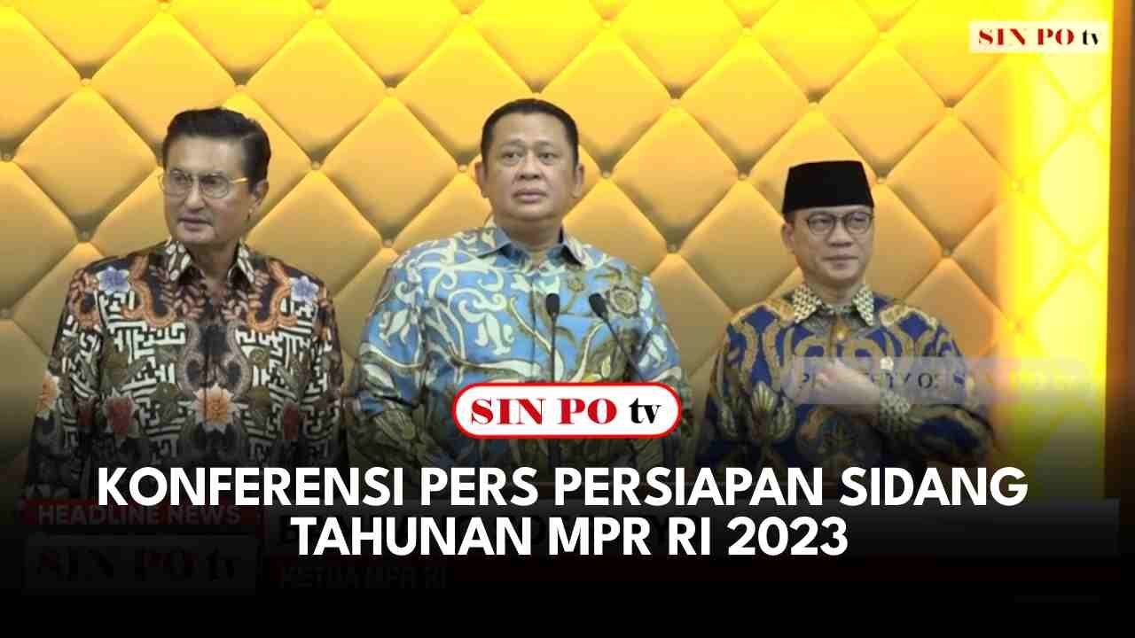 Konferensi Pers Persiapan Sidang Tahunan MPR RI 2023