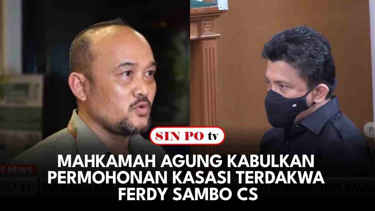 Mahkamah Agung Kabulkan Permohonan Kasasi Terdakwa Ferdy Sambo CS