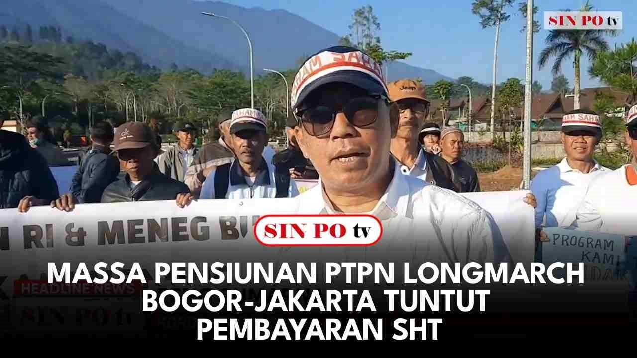 Massa Pensiunan PTPN Longmarch Bogor-Jakarta Tuntut Pembayaran SHT