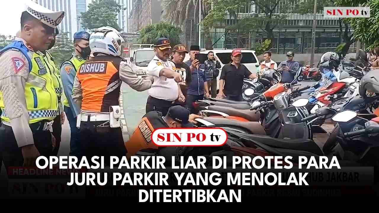 Operasi Parkir Liar Di Protes Para Juru Parkir Yang Menolak Ditertibkan