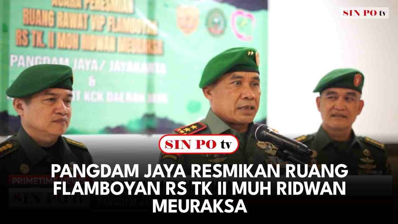 Pangdam Jaya Resmikan Ruang Flamboyan RS TK II Muh Ridwan Meuraksa