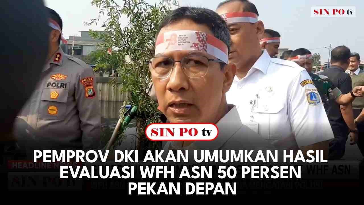 Pemprov DKI Akan Umumkan Hasil Evaluasi WFH ASN 50 Persen Pekan Depan