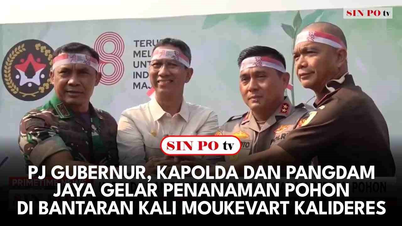 Pj Gubernur DKI, Kapolda Dan Pangdam Jaya Gelar Penanaman Pohon Di Bantaran Kali Moukevart Kalideres