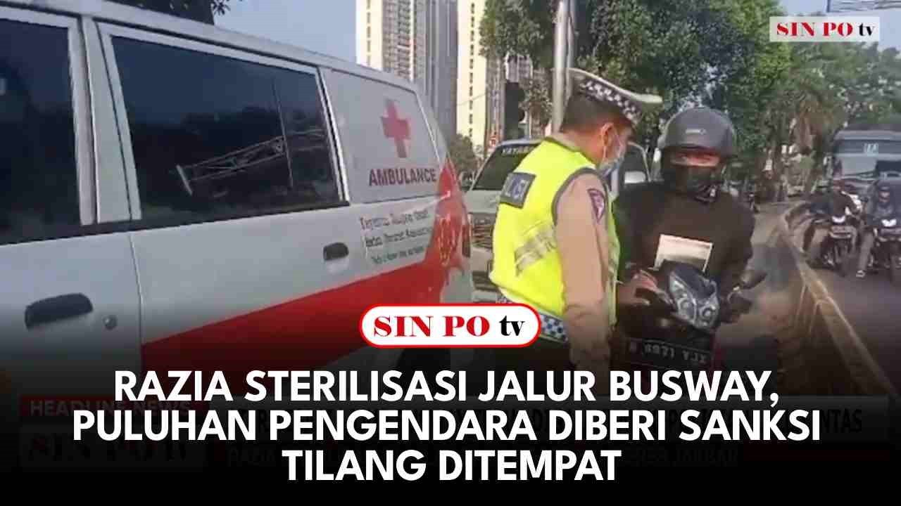 Razia Sterilisasi Jalur Busway, Puluhan Pengendara Diberi Sanksi Tilang Ditempat