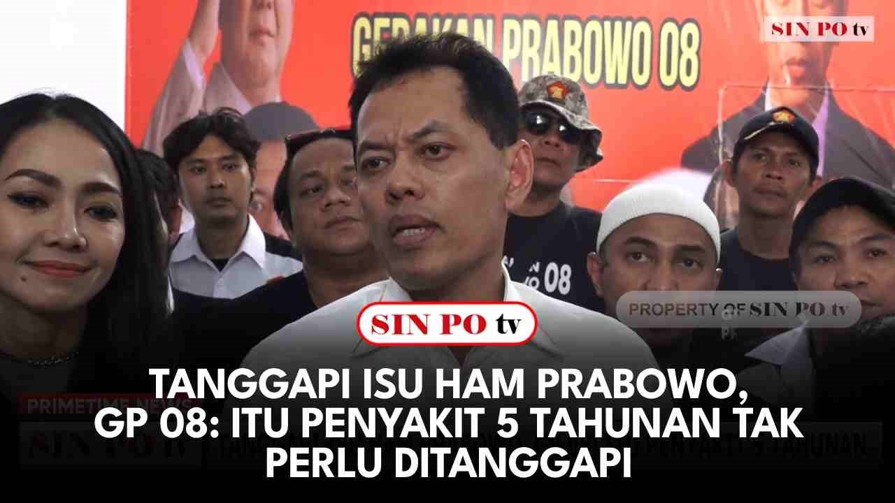 Tanggapi Isu HAM Prabowo, GP 08: Itu Penyakit 5 Tahunan Tak Perlu Ditanggapi