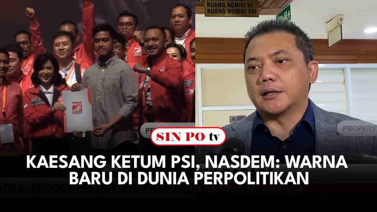 Kaesang Ketum PSI, NasDem: Warna Baru Di Dunia Perpolitikan