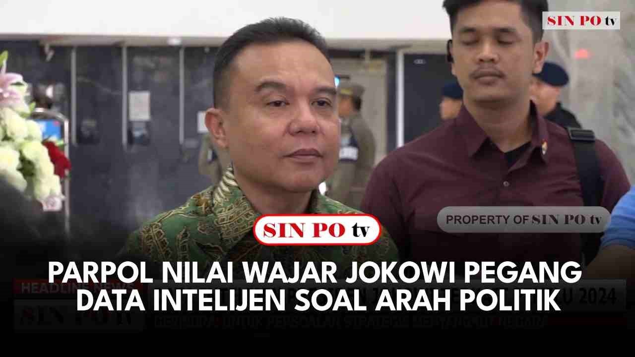 Parpol Nilai Wajar Jokowi Pegang Data Intelijen Soal Arah Politik