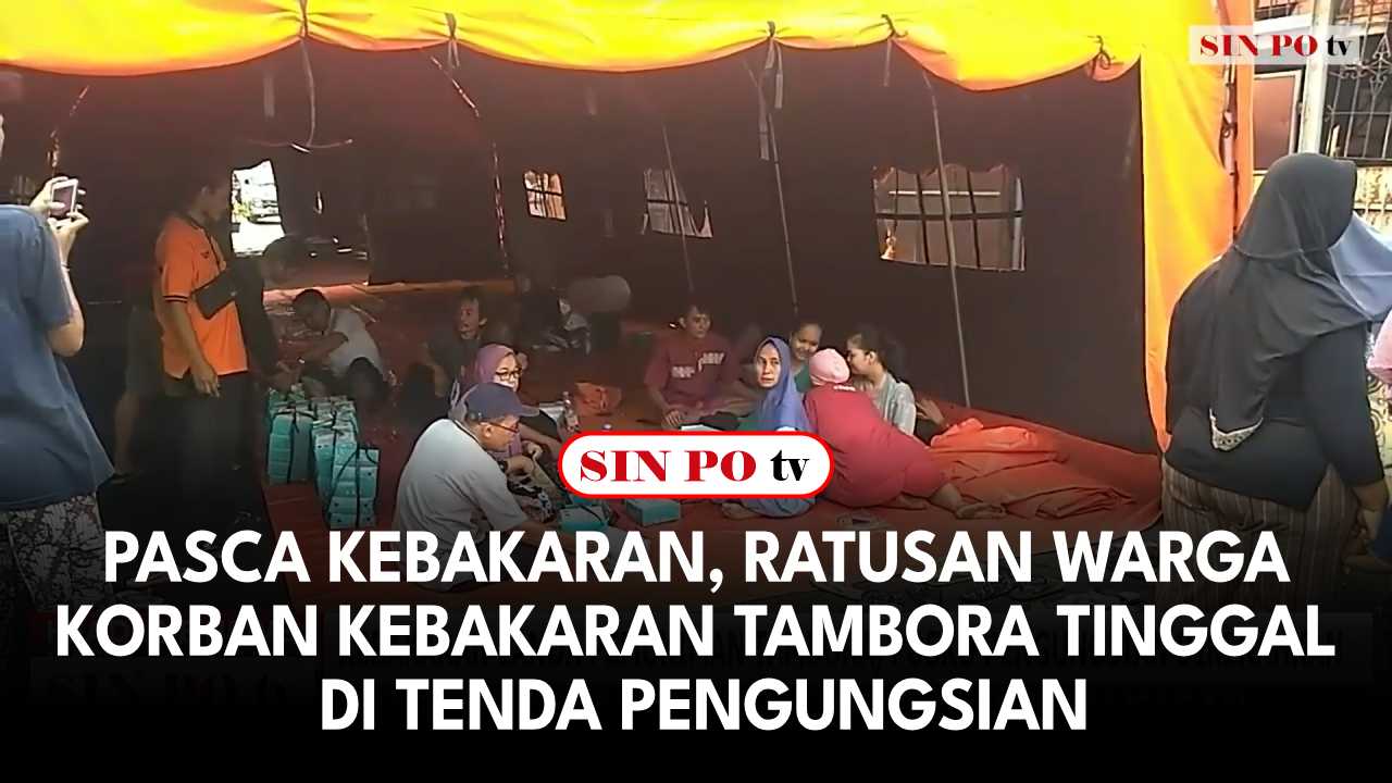 Pasca Kebakaran, Ratusan Warga Korban Kebakaran Tambora Tinggal di Tenda Pengungsian