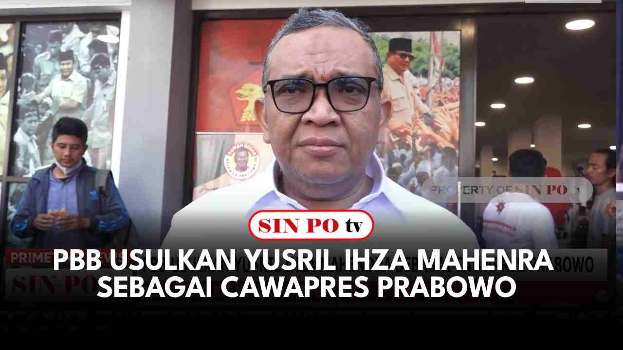 PBB Usulkan Yusril Ihza Mahendra Sebagai Cawapres Prabowo