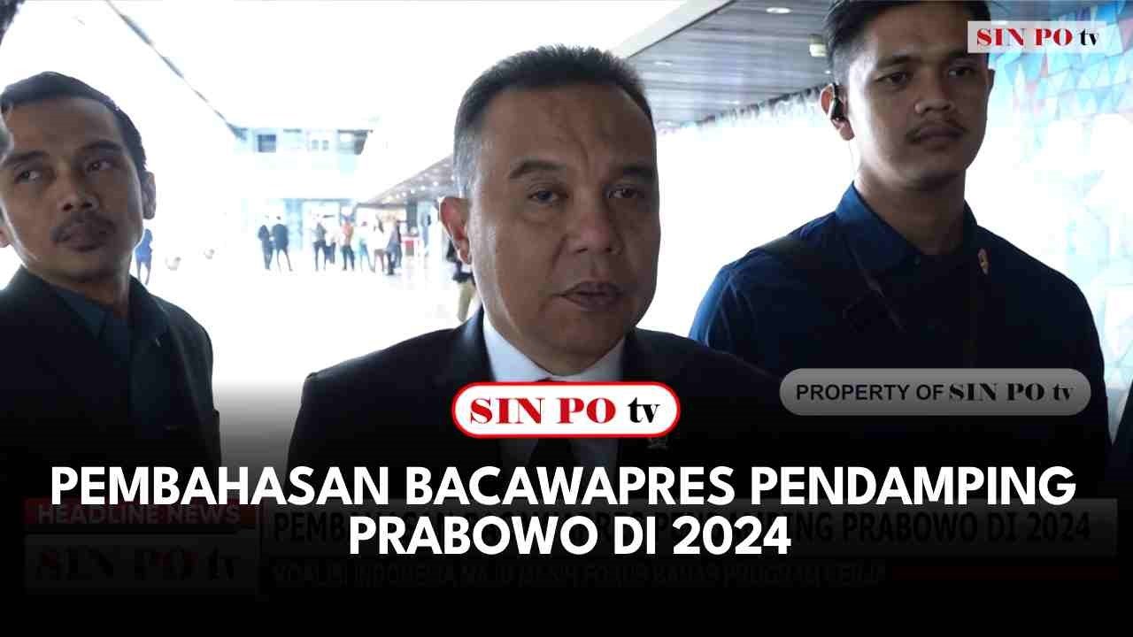 Pembahasan Bacawapres Pendamping Prabowo di 2024