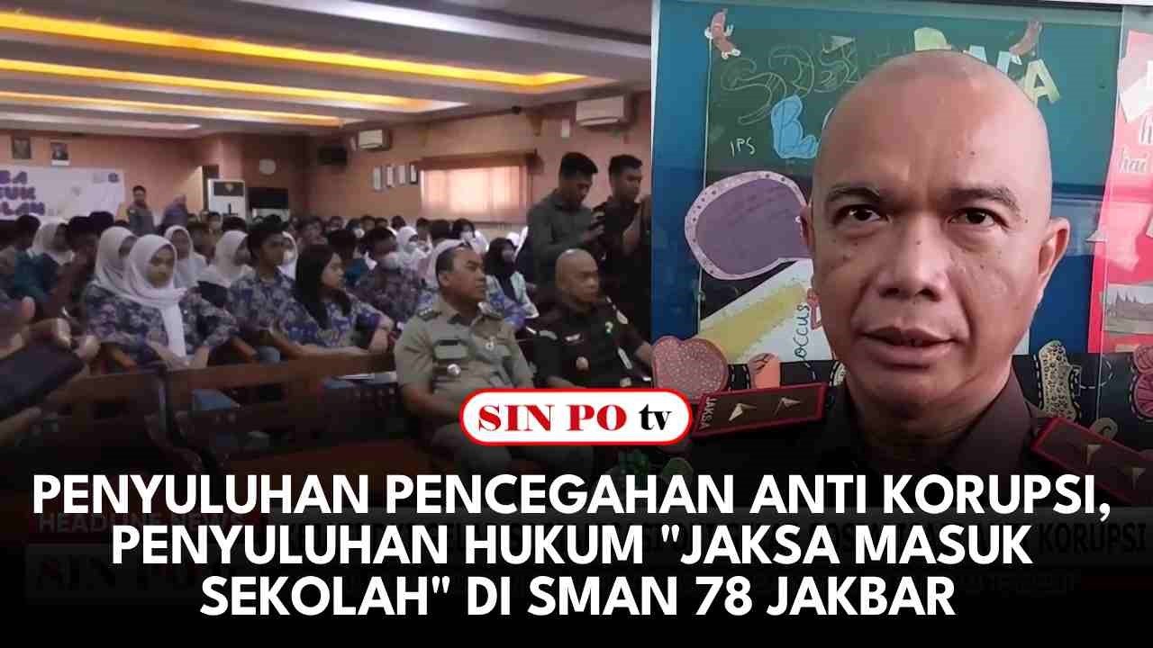 Penyuluhan Pencegahan Anti Korupsi, Penyuluhan Hukum "Jaksa Masuk Sekolah" Di SMAN 78 Jakbar