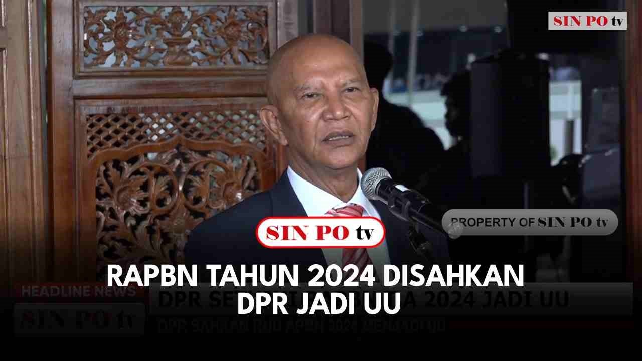 RAPBN Tahun 2024 Disahkan DPR Jadi Undang-Undang