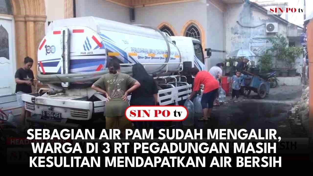 Sebagian Air PAM Sudah Mengalir, Warga di 3 RT Pegadungan Masih Kesulitan Mendapatkan Air Bersih