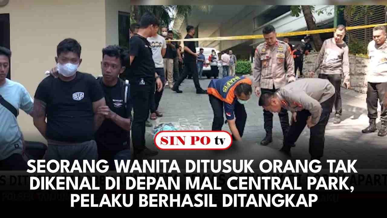 Seorang Wanita Ditusuk Orang Tak Dikenal di Depan Mal Central Park, Pelaku Berhasil Ditangkap