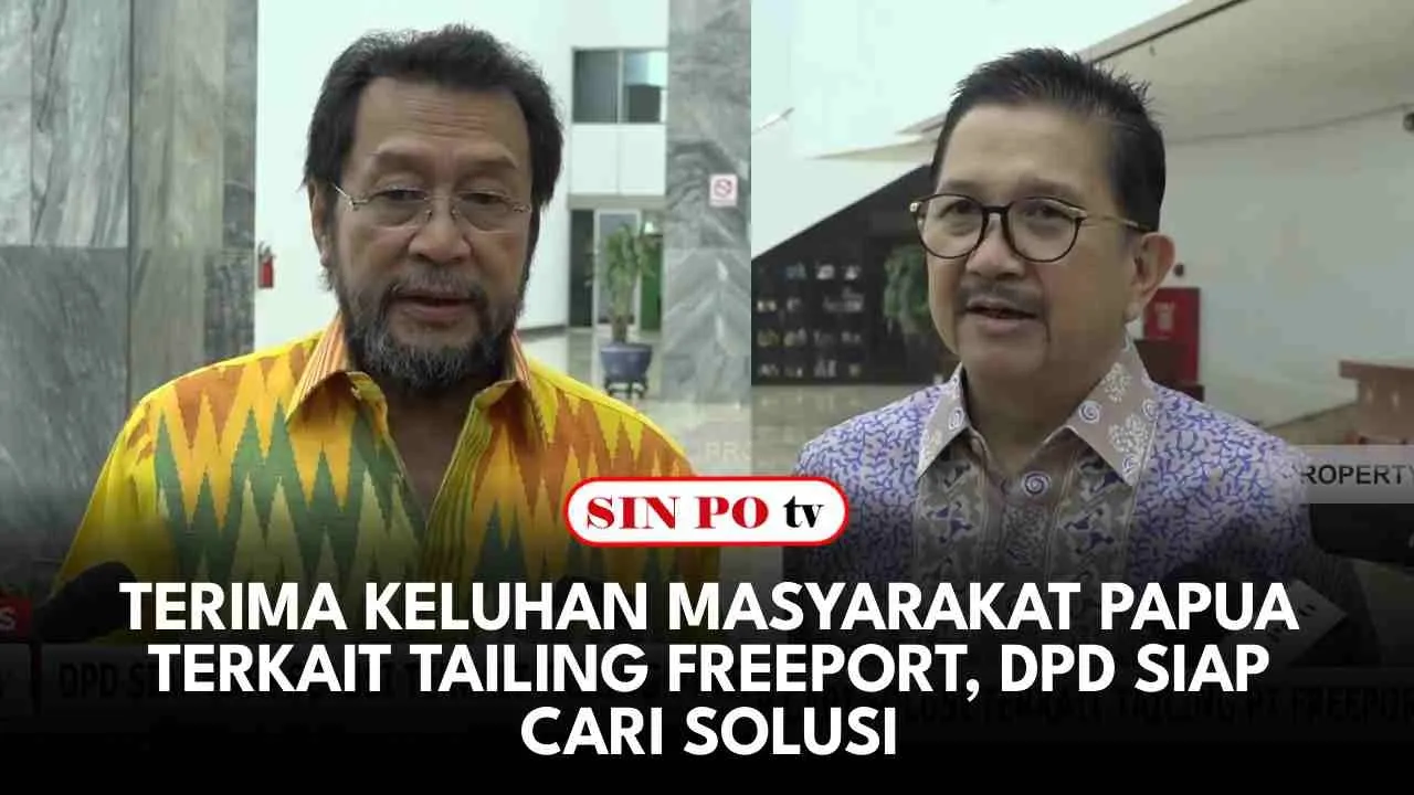 Terima Keluhan Masyarakat Papua Terkait Tailing Freeport, DPD Siap Cari Solusi