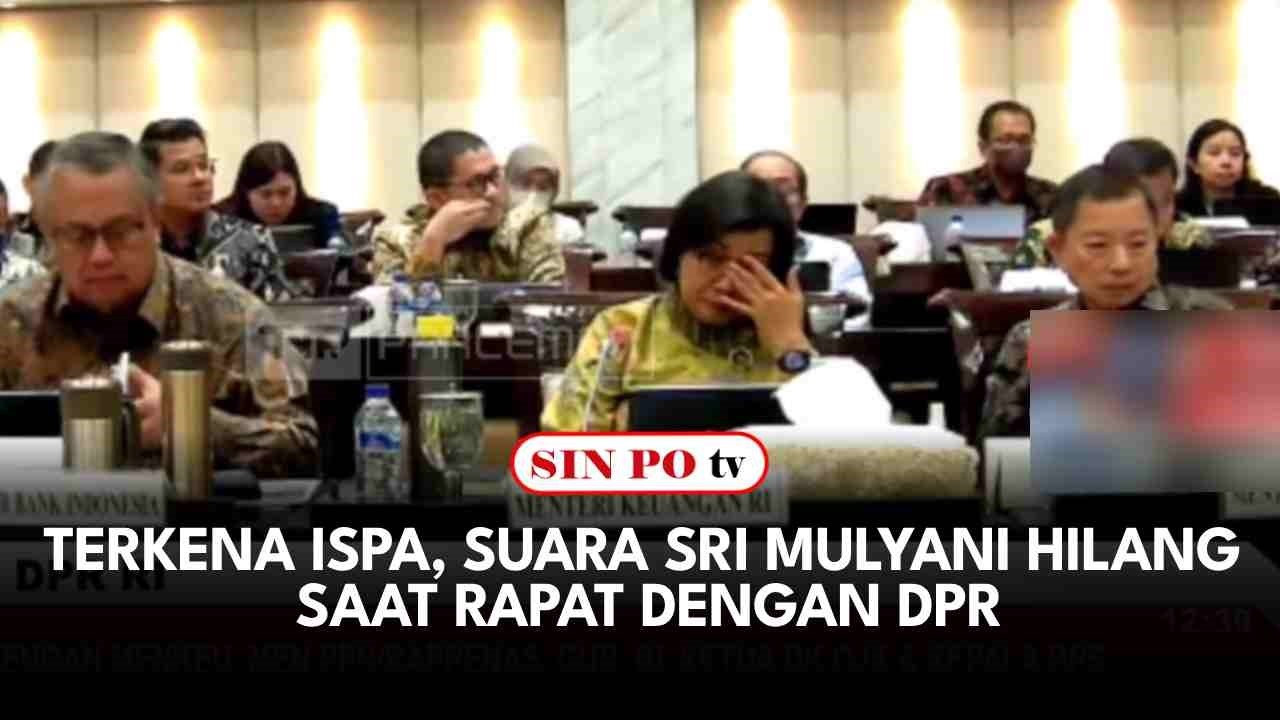 Terkena ISPA, Suara Sri Mulyani Hilang Saat Rapat Dengan DPR