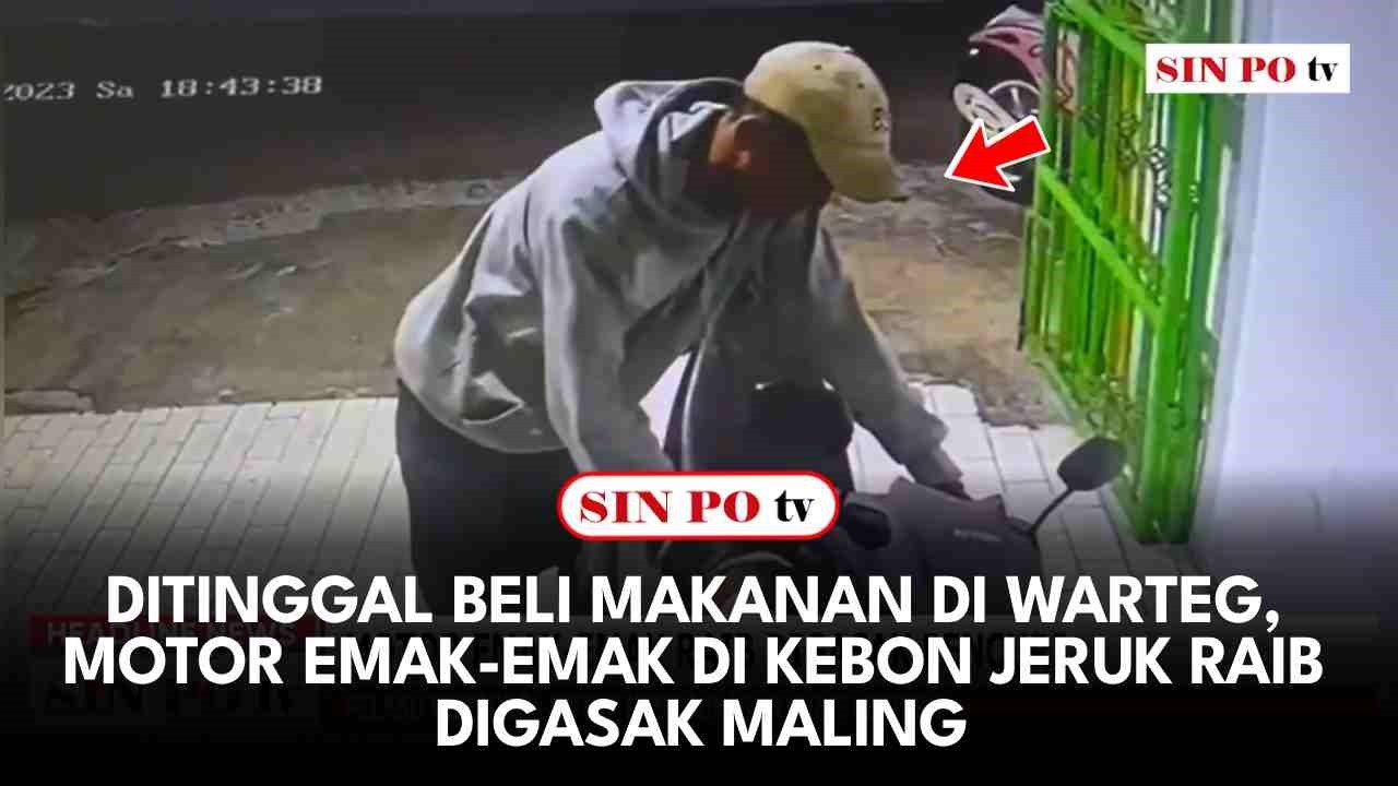 Ditinggal Beli Makanan Di Warteg, Motor Emak-Emak Di Kebon Jeruk Raib Digasak Maling