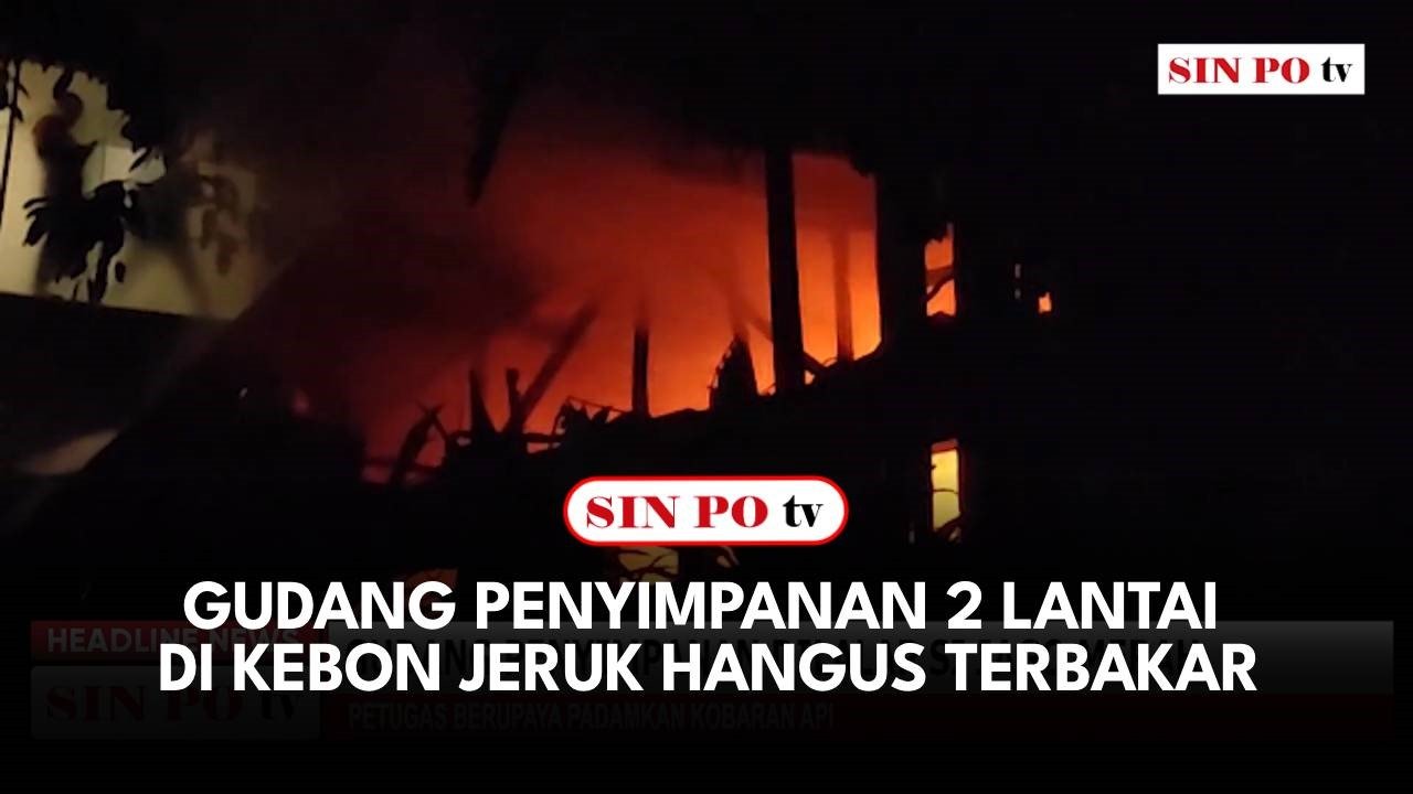 Gudang Penyimpanan 2 Lantai Di Kebon Jeruk Hangus Terbakar