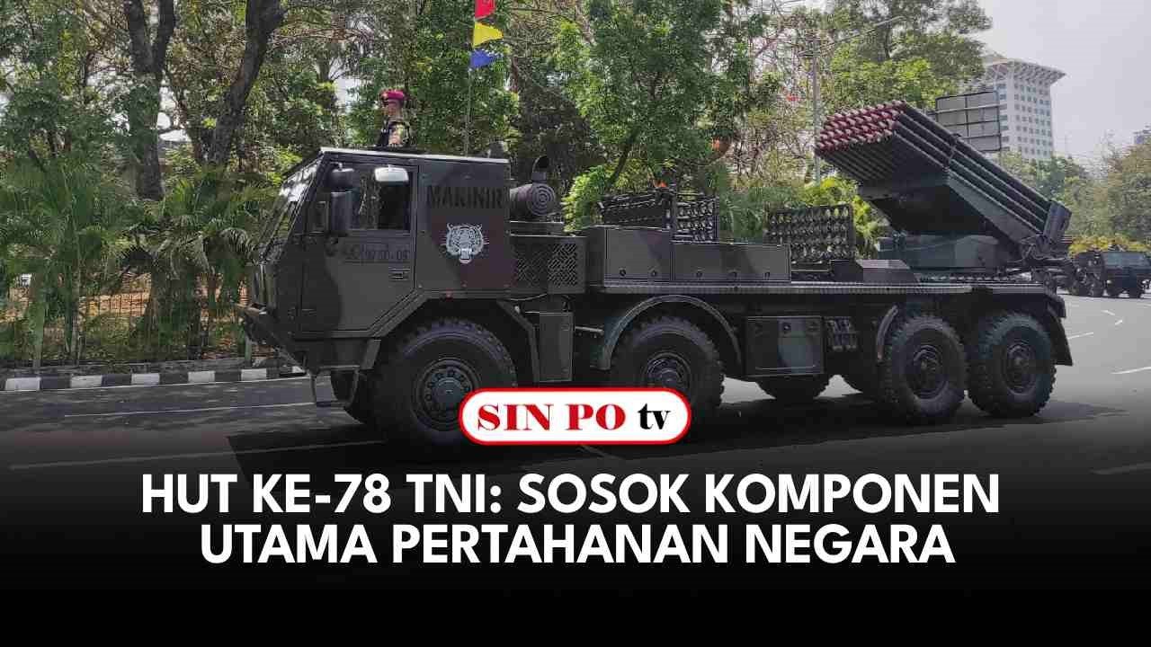 HUT Ke-78 TNI: Sosok Komponen Utama Pertahanan Negara