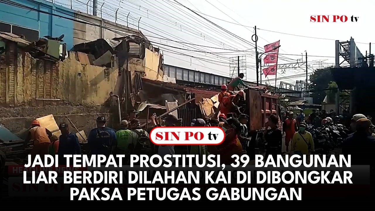 Jadi Tempat Prostitusi, 39 Bangunan Liar Berdiri Dilahan KAI Dibongkar Paksa Petugas Gabungan