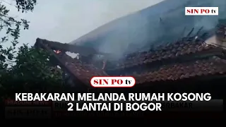 Kebakaran Melanda Rumah Kosong 2 Lantai Di Bogor