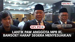 Lantik PAW Anggota MPR RI, Bamsoet Harap Segera Menyesuaikan