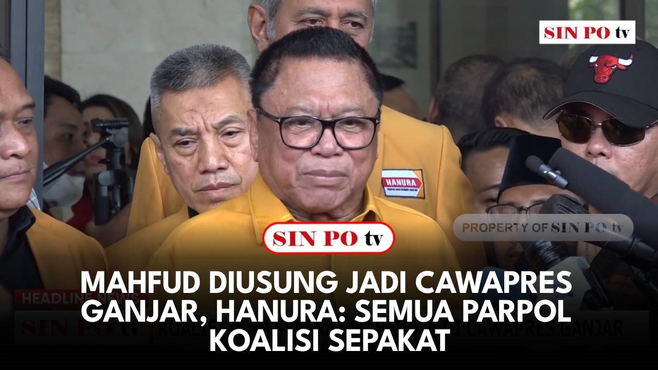 Mahfud Diusung Jadi Cawapres Ganjar, Hanura: Semua Parpol Koalisi Sepakat