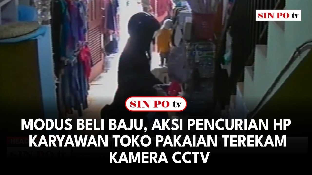 Modus Beli Baju, Aksi Pencurian HP Karyawan Toko Pakaian Terekam Kamera CCTV