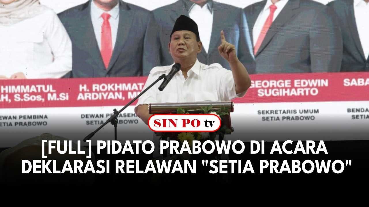 Pidato Prabowo di Acara Deklarasi Relawan "SETIA PRABOWO"