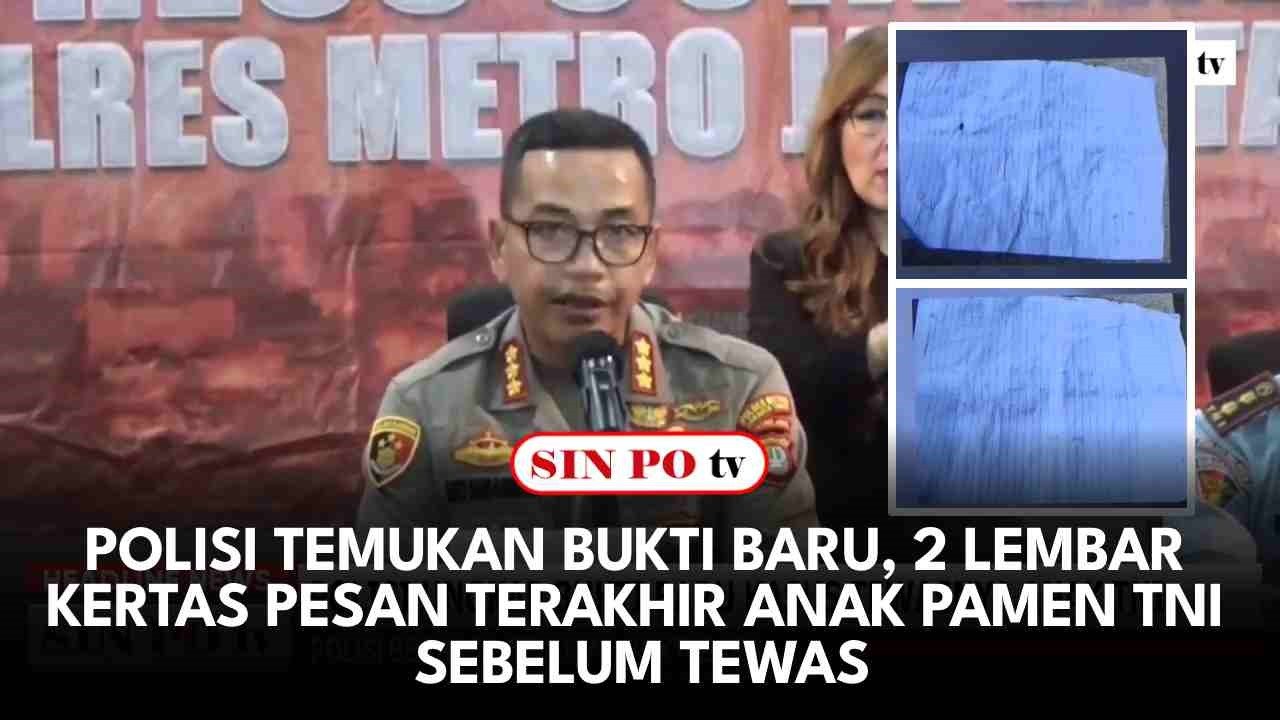 Polisi Temukan Bukti Baru, 2 Lembar Kertas Pesan Terakhir Anak Pamen TNI Sebelum Tewas