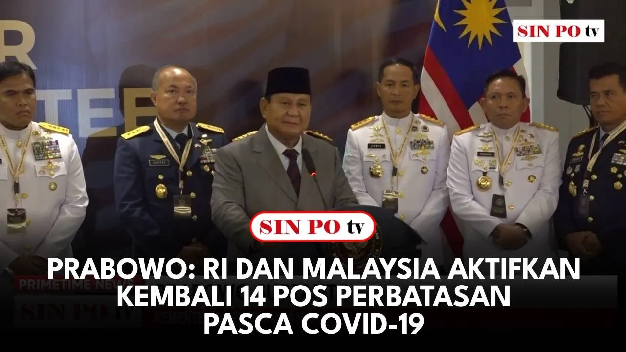 Prabowo: RI Dan Malaysia Mengaktifkan Kembali 14 Pos Perbatasan Pasca Covid-19