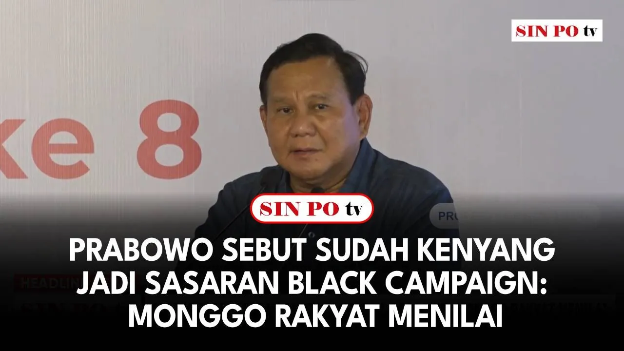 Prabowo Sebut Sudah Kenyang jadi Sasaran Black Campaign: Monggo Rakyat Menilai