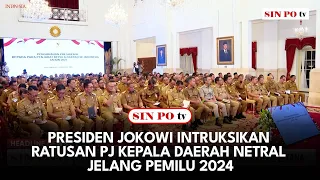 Presiden Jokowi Intruksikan Ratusan PJ Kepala Daerah Netral Jelang Pemilu 2024