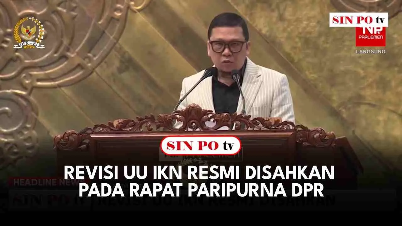 Revisi UU IKN Resmi Disahkan Pada Rapat Paripurna DPR