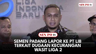 Semen Padang Lapor Ke PT LIB Terkait Dugaan Kecurangan Wasit Liga 2