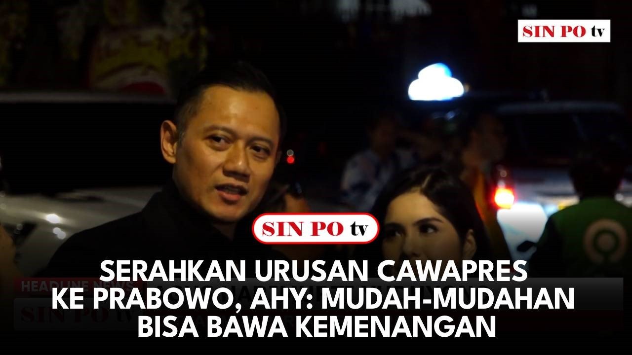 Serahkan Urusan Cawapres Ke Prabowo, AHY: Mudah-Mudahan Bisa Bawa Kemenangan