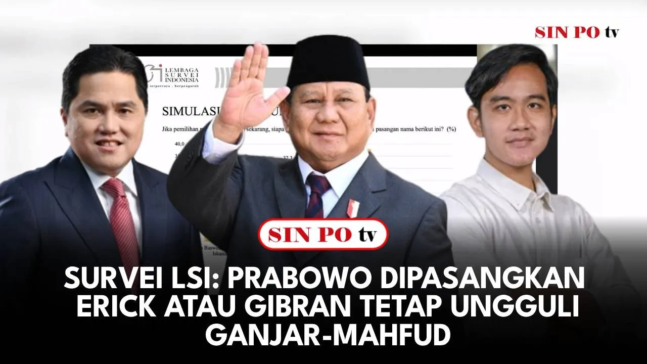 Survei LSI: Prabowo Dipasangkan Erick Atau Gibran Tetap Ungguli Ganjar-Mahfud