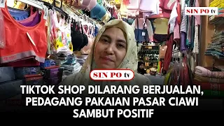 Tiktok Shop Dilarang Berjualan, Pedagang Pakaian Pasar Ciawi  Sambut Positif