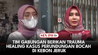 Tim Gabungan Berikan Trauma Healing Kasus Perundungan Bocah di Kebon Jeruk