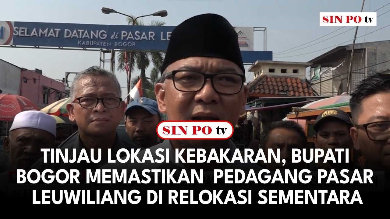 Tinjau Lokasi Kebakaran, Bupati Bogor Memastikan  Pedagang Pasar Leuwiliang Di Relokasi Sementara