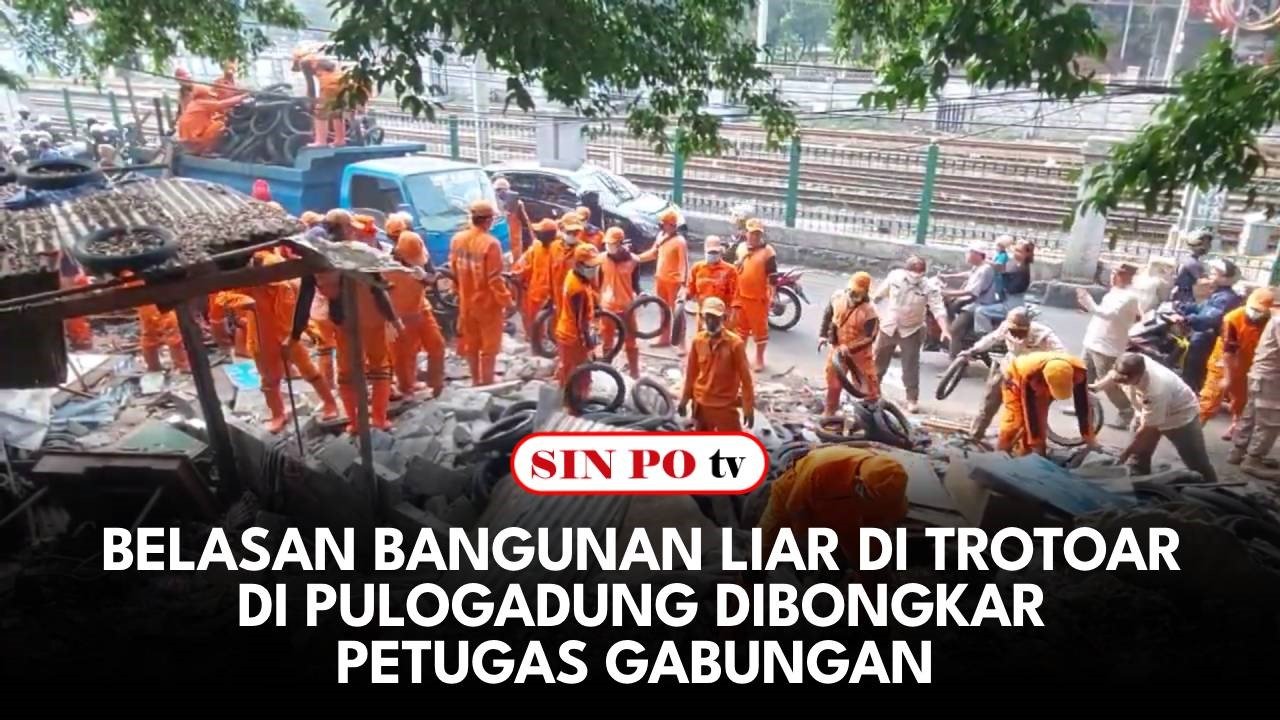 Belasan Bangunan Liar di Trotoar di Pulogadung Dibongkar Petugas Gabungan